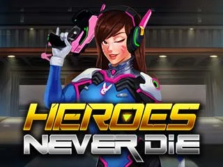 Heroes Never Die.